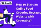 How to Start an Online Food Ordering Restaurant Website with Orderable?