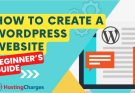 How to Create a WordPress Website or Blog (Beginner’s Guide)